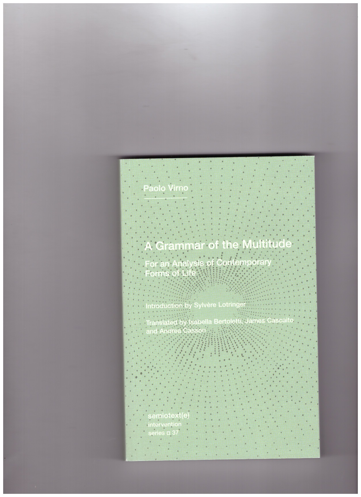 VIRNO, Paolo - A Grammar of the Multitude